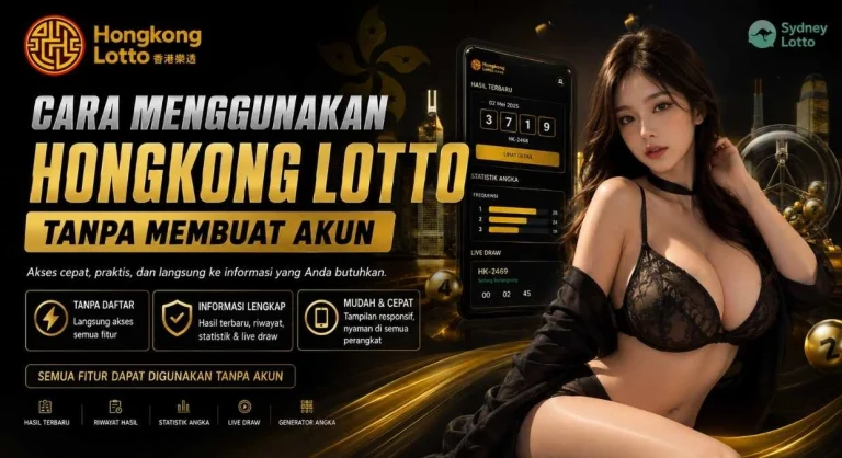 Cara Menggunakan Hongkong Lotto Tanpa Membuat Akun